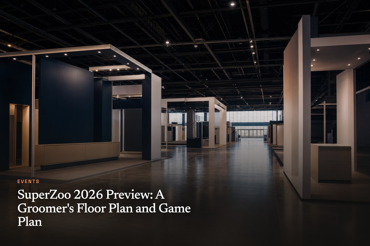 SuperZoo 2026 Preview: A Groomer's Floor Plan and Game Plan