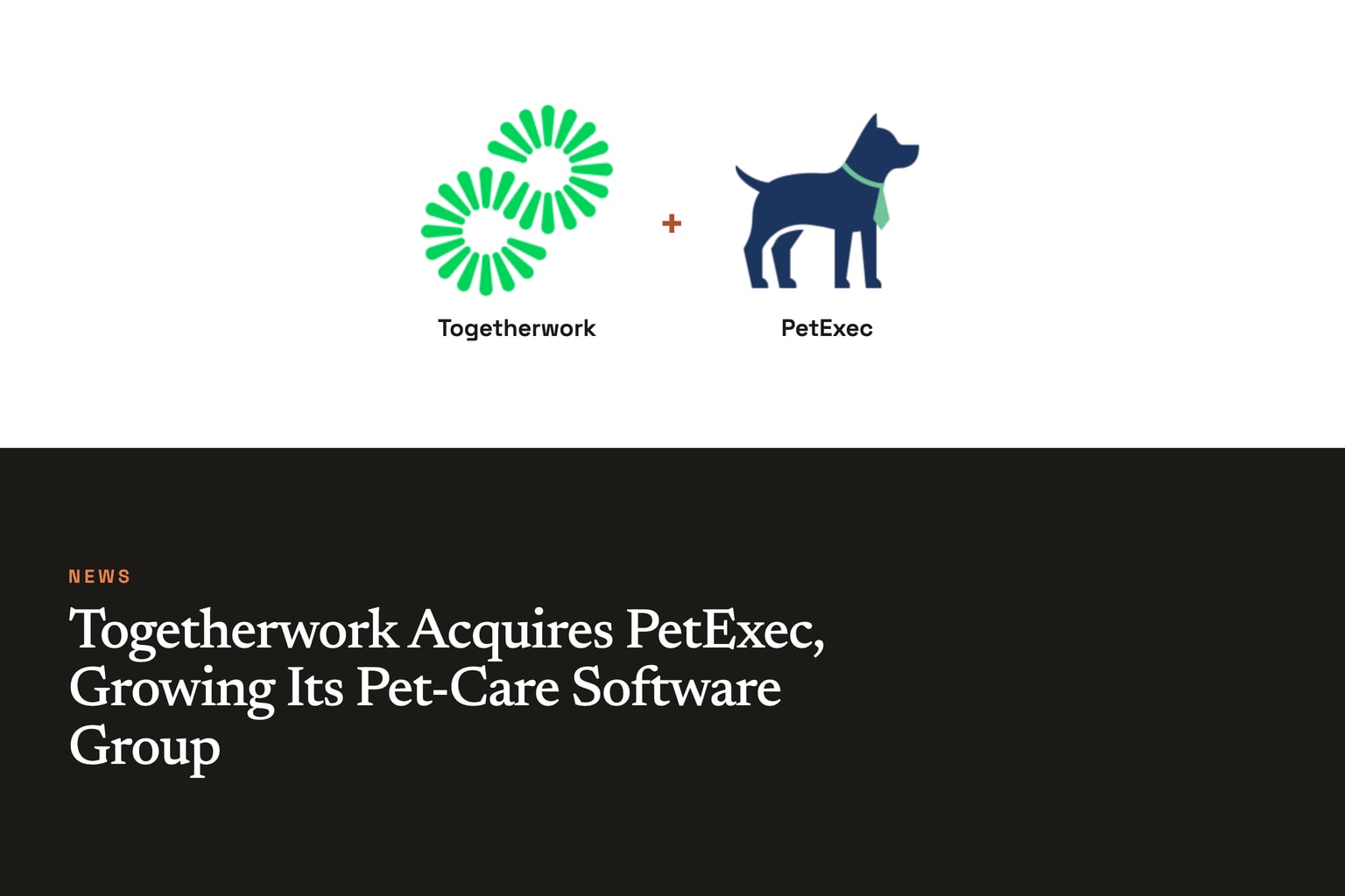 Togetherwork Acquires PetExec, Growing Its Pet-Care Software Group