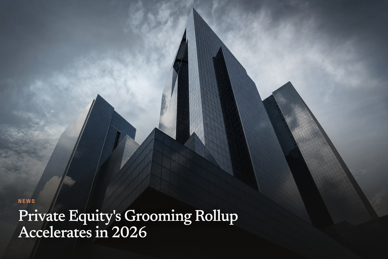 Private Equity's Grooming Rollup Accelerates in 2026